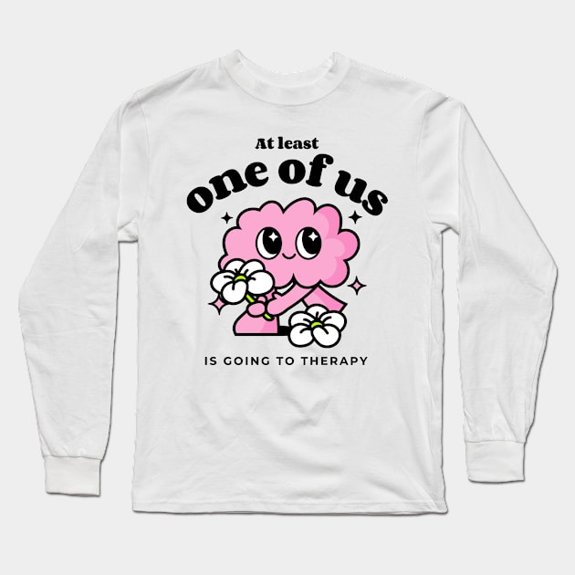 At least one of us is going to therapy mental health Long Sleeve T-Shirt by Los Babyos